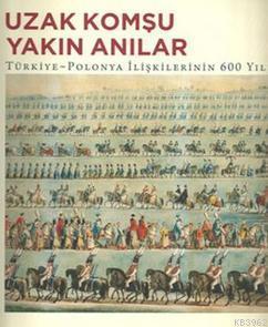 Uzak Komşu Yakın Anılar