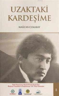Uzaktaki Kardeşime Mağcan Cumabay