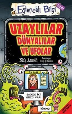 Uzaylılar Dünyalılar ve Ufolar Nick Arnold