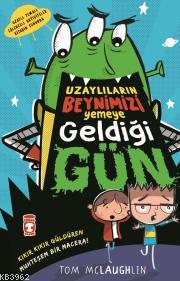 Uzaylıların Beynimizi Yemeye Geldiği Gün Tom McLaughlin