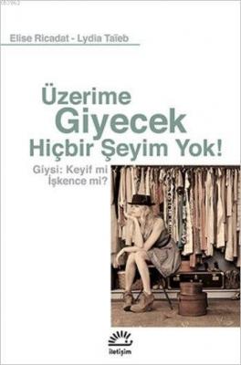 Üzerime Giyecek Hiçbir Şeyim Yok!