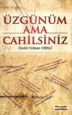 Üzgünüm Ama Cahilsiniz