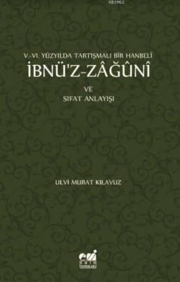 V-VI. Yüzyılda Tartışmalı Bir Hanbeli İbnü'z-Zağuni