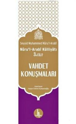 Nurul Arabi Külliyatı 3. Cilt Vahdet Konuşmaları