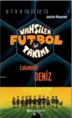 Vahşiler Futbol Takımı 5 (Ciltli) Joachim Masannek