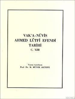Vak'a-Nüvis Ahmet Lûtfî Efendi Tarihi Cilt 13