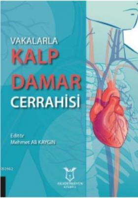Vakalarla Kalp Damar Cerrahisi Mehmet Ali Kaygın