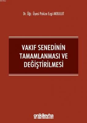 Vakıf Senedinin Tamamlanması ve Değiştirilmesi
