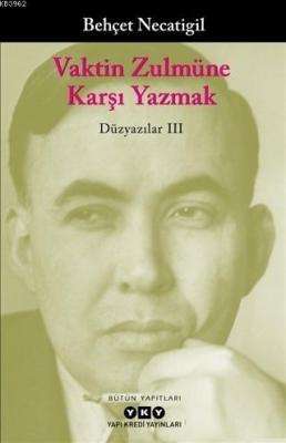 Vaktin Zulmüne Karşı Yazmak Behçet Necatigil