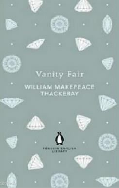 Vanity Fair (Penguin English Library) William Makepeace Thackeray