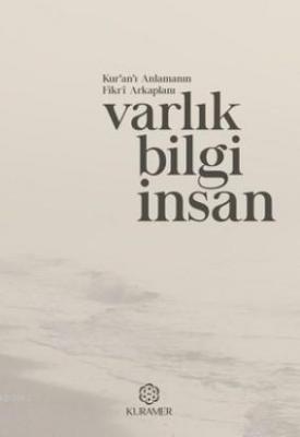 Varlık Bilgi İnsan