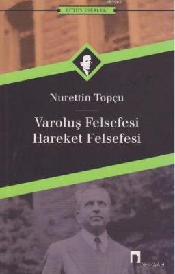 Varoluş Felsefesi - Hareket Felsefesi Nurettin Topçu