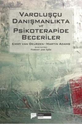 Varoluşçu Danışmanlıkta ve Psikoterapide Beceriler