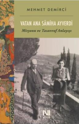 Vatan Ana Sâmiha Ayverdi Mehmet Demirci