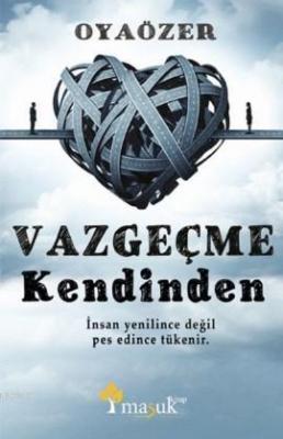 Vazgeçme Kendinden