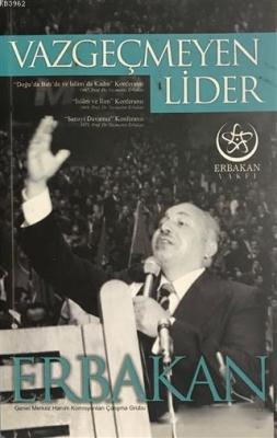 Vazgeçmeyen Lider Erbakan