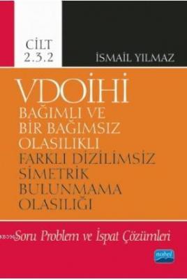 VDOİHİ Bağımlı ve Bir Bağımsız Olasılıklı Farklı Dizilimsiz Simetrik Bulunmama Olasılığı
