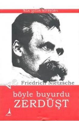 Ve Böyle Buyurdu Zerdüşt Friedrich Wilhelm Nietzsche
