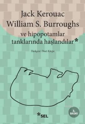 Ve Hipopotamlar Tanklarında Haşlandılar Jack Kerouac William S. Burrou