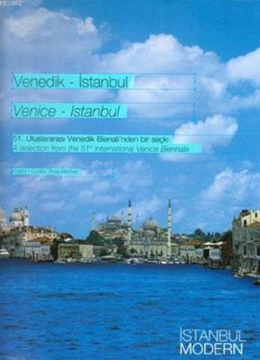 Venedik - İstanbul / Venice - Istanbul - 51. Uluslararası Venedik Bien