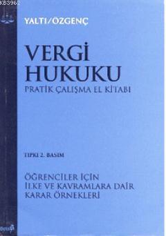 Vergi Hukuku Pratik Çalışma El Kitabı