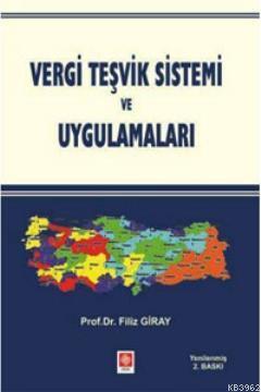 Vergi Teşvik Sistemi ve Uygulamaları Filiz Giray