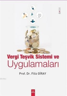 Vergi Teşvik Sistemi ve Uygulamaları Filiz Giray