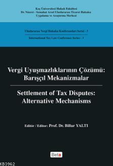 Vergi Uyuşmazlıklarının Çözümü - Barışçıl Mekanizmalar