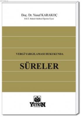 Vergi Yargılaması Hukukunda Süreler Yusuf Karakoç