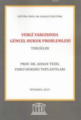 Vergi Yargısında Güncel Hukuk Problemleri- Tebliğler Hakan Üzeltürk