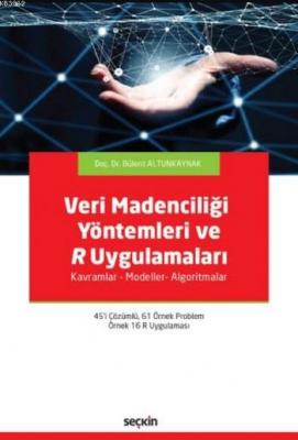 Veri Madenciliği Yöntemleri ve R Uygulamaları