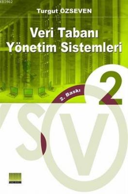 Veri Tabanı Yönetim Sistemleri 2 Turgut Özseven