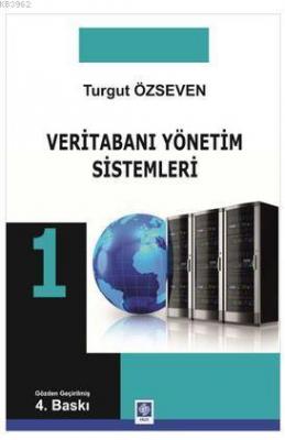 Veritabanı Yönetim Sistemleri 1 Turgut Özseven