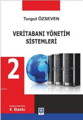 Veritabanı Yönetim Sistemleri 2 Turgut Özseven