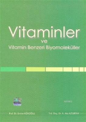 Vitaminler ve Vitamin Benzeri Biyomoleküller Emine Kökoğlu