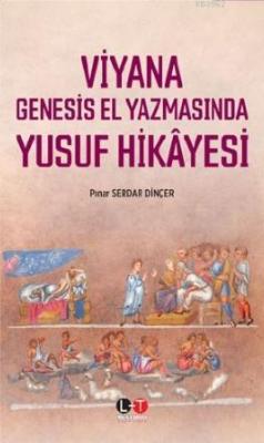 Viyana Genesis El Yazmasında Yusuf Hikayesi Pınar Serdar Dinçer