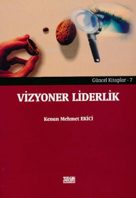 Vizyoner Liderlik Kenan Mehmet Ekici