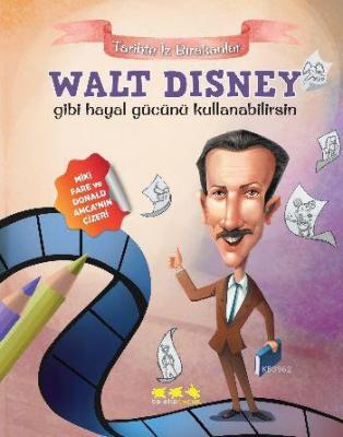 Walt Disney Gibi Hayal Gücünü Kullanabilirsin E. Murat Yığcı
