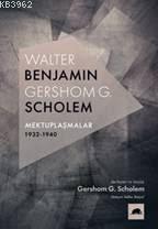 Walter Benjamin - Gershom Scholem Mektuplaşmalar 1932-1940 Gershom Sch