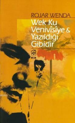 Wek Ku Venivisiye ve Yazıldığı Gibidir
