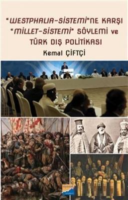 WestphaliaSistemi'ne Karşı MilletSistemi Söylemi ve Türk Dış Politikas