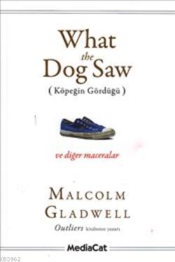 What the Dog Saw Malcolm Gladwell