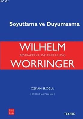 Wilhelm Worringer Özkan Eroğlu