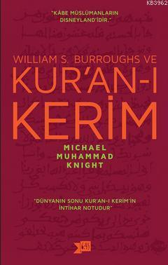 William S. Burroughs ve Kur'an-ı Kerim Michael Muhammad Knight
