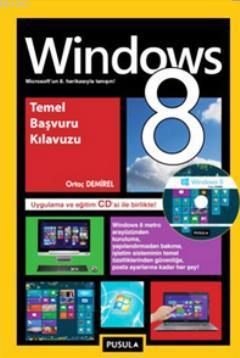 Windows 8 Temel Başvuru Kılavuzu (CD Hediyeli) Ortaç Demirel