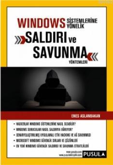 Windows Sistemlerine Yönelik Saldırı ve Savunma Yöntemleri