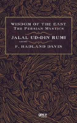Wisdom Of The East The Persian Mystics Mevlânâ Celâleddîn-i Rûmî