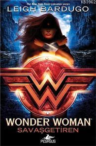 Wonder Woman - Savaşgetiren Leigh Bardugo
