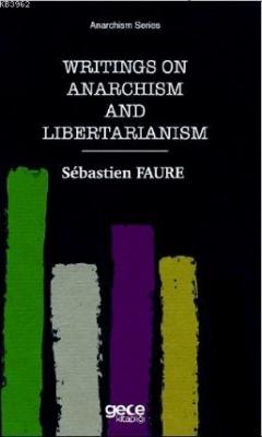 Writings On Anarchism And Libertarianism Sebastien Faure