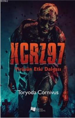XCRZ97 / Virüsün Etki Dalgası Toryoda Cornivus